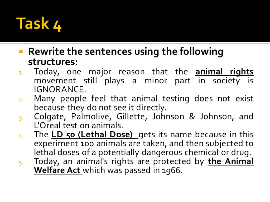 Task 4 Rewrite the sentences using the following structures: Today, one major reason that